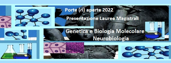 PORTE (RI) APERTE 2022 - PRESENTAZIONI DELLE LM-6 IN GENETICA E BIOLOGIA MOLECOLARE E NEUROBIOLOGIA